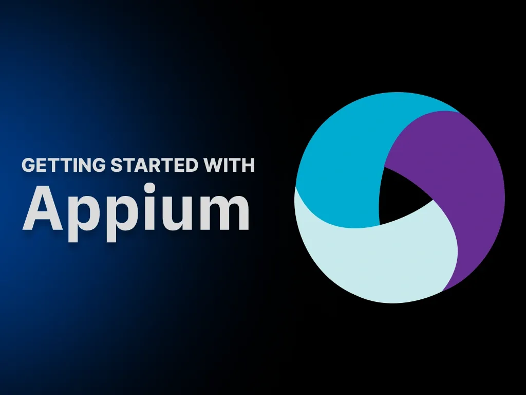 Appium Getting Started: A Beginner's Tutorial on Mobile App Testing